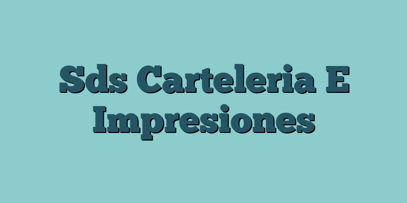 Sds Carteleria E Impresiones