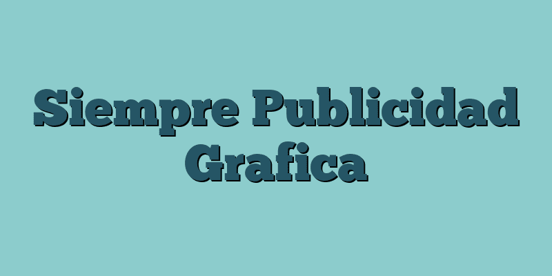 Siempre Publicidad Grafica