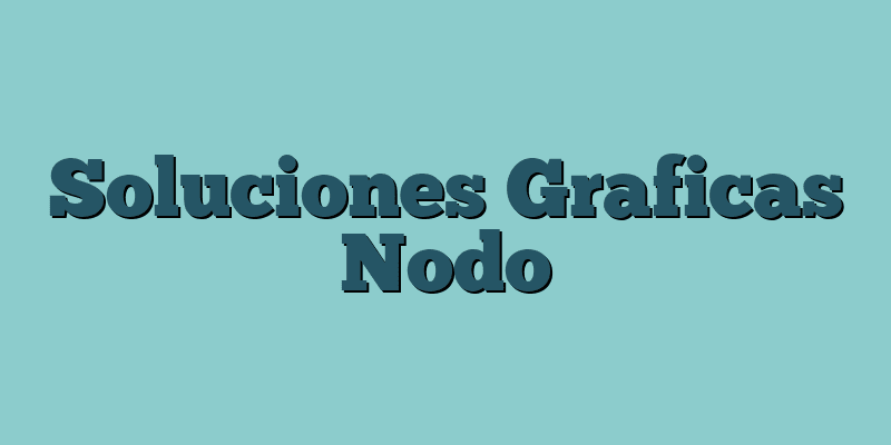 Soluciones Graficas Nodo
