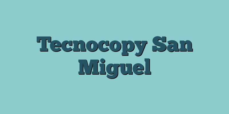 Tecnocopy San Miguel