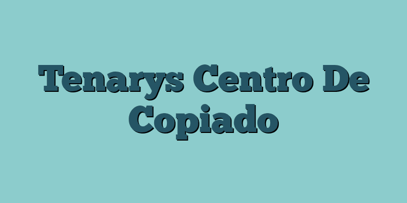 Tenarys Centro De Copiado