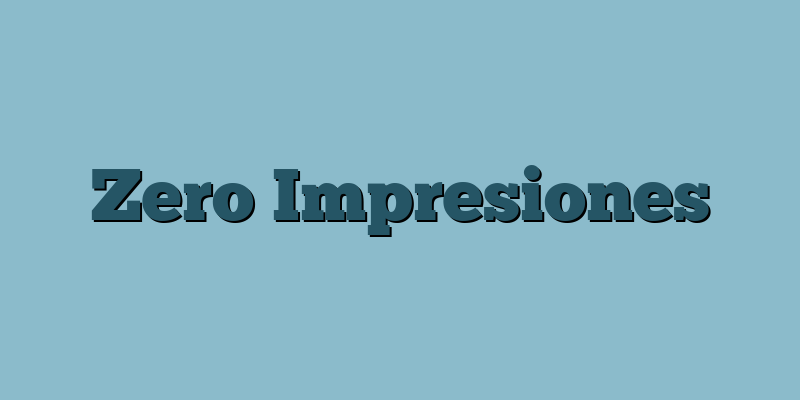 Zero Impresiones